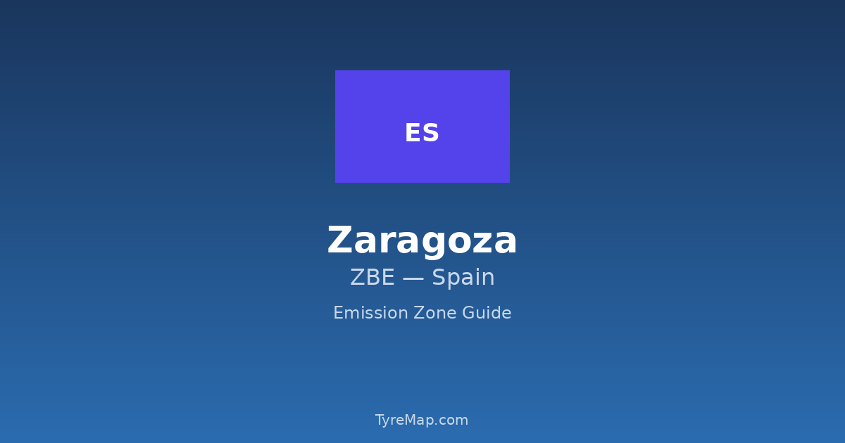Zaragoza 2026: Park the Basilica, Mind the ZBE's EUR 200 | TyreMap